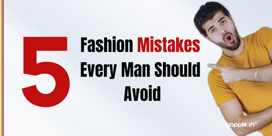 Top 5 Fashion Mistakes Every Man Should Avoid