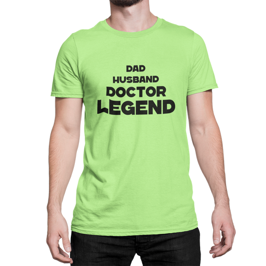 Dad Husband Doctor Legend Green Color Round Neck Cotton T-shirt