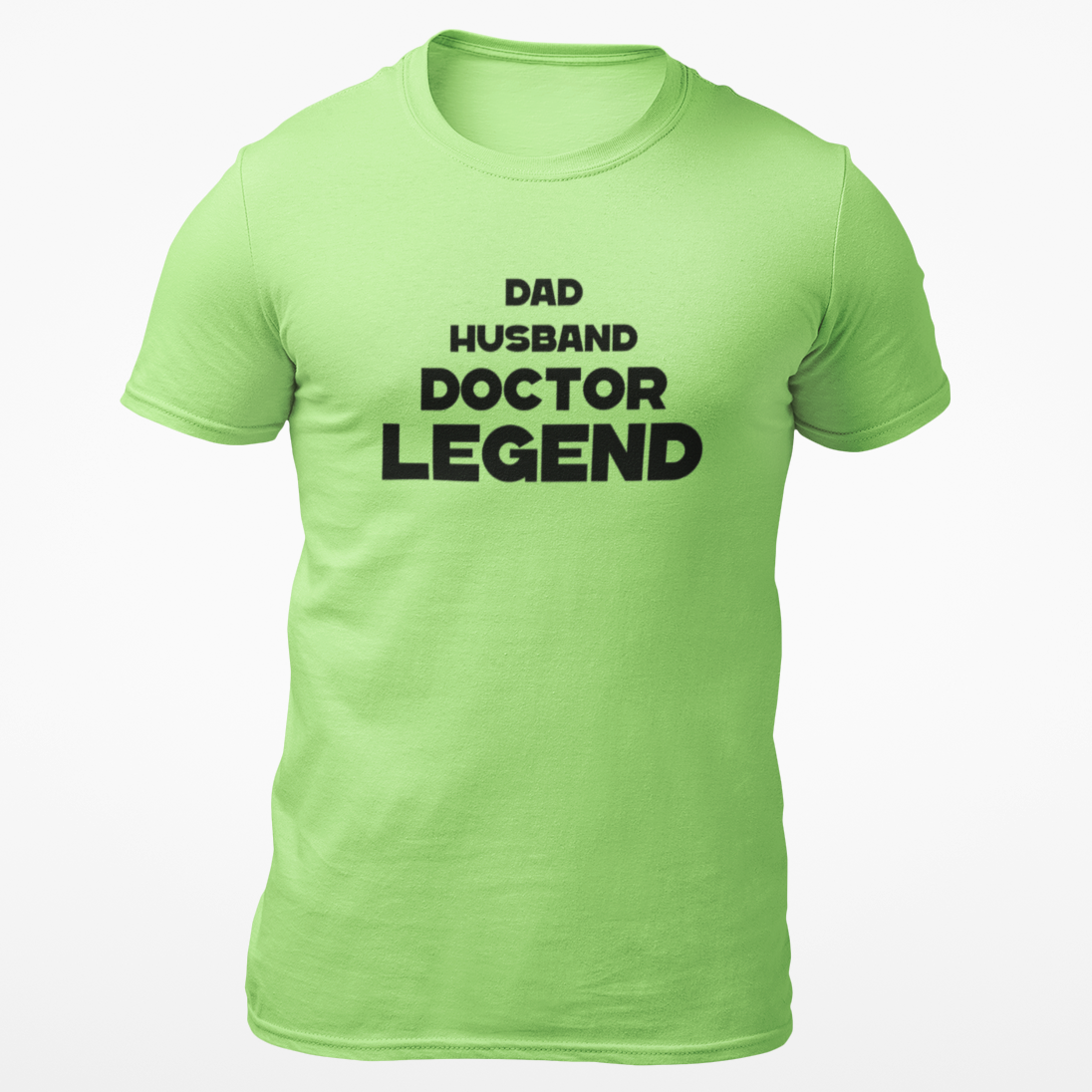 Dad Husband Doctor Legend Green Color Round Neck Cotton T-shirt